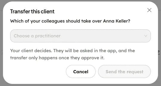 The Transfer this client window: a question about which colleague should take over, a drop-down to choose a practitioner, and a note that the client decides